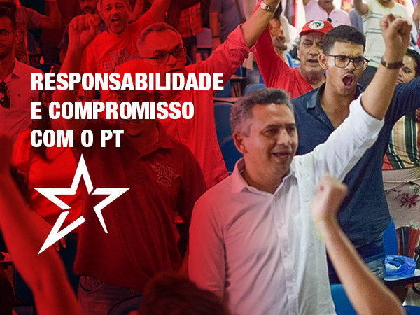 Responsabilidade e compromisso com o PT